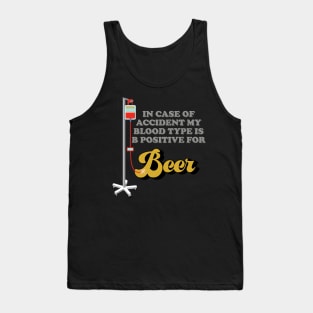 Beer, In Case Of Accident My Blood Type Is B Positive For Beer, Drinking, Brewing Beer, Beer Geek, Craft Beer, Tank Top